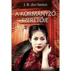 A korm&aacute;nyz&oacute; szeretője - Jos&eacute; Rodrigues dos Santos