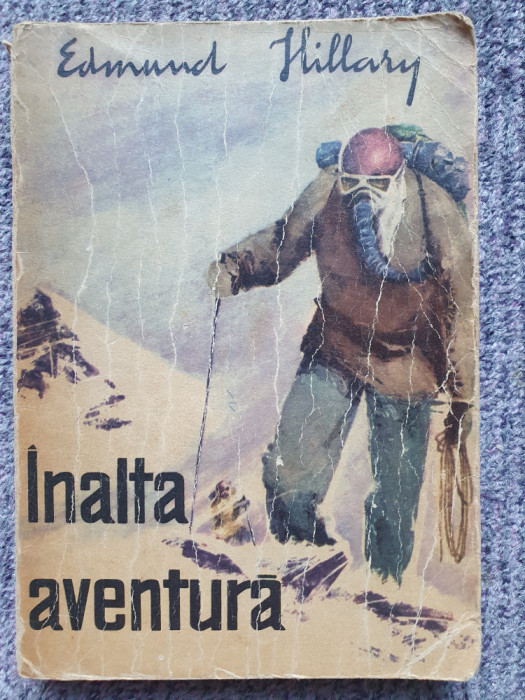 EDMUND HILLARY - INALTA AVENTURA, 1965, 250 pag, stare f buna