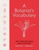 A Botanist&#039;s Vocabulary: 1300 Terms Explained and Illustrated - Carte in Engleza, Botanica, Gradinarit