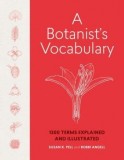 A Botanist&#039;s Vocabulary: 1300 Terms Explained and Illustrated - Carte in Engleza, Botanica, Gradinarit