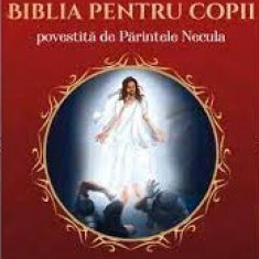Biblia pentru copii povestita de Parintele Necula (vol. III)