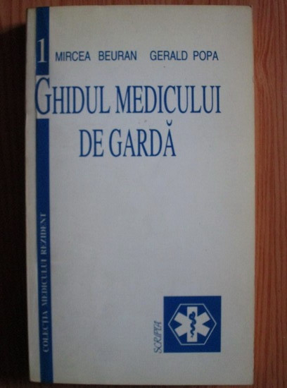 Mircea Beuran, Gerald Popa - Ghidul medicului de garda