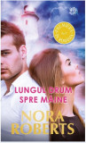 Cumpara ieftin Lungul drum spre m&acirc;ine, Nora Roberts