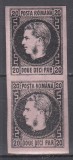 ROMANIA 1867 LP 20 c REGELE CAROL I CU FAVORITI 20 PARALE HARTIE SUBTIRE NEGRU/HARTIE ROZ PERECHE VERTICALA GUMA ORIGINALA SARNIERA