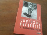 Cuviosul Gherontie de la Tismana, cel nebun pentru Hristos. Vol. 1 CONTINE CATEVA FOTOGRAFII+ DESENE LA SFARSITUL VOLUMULUI