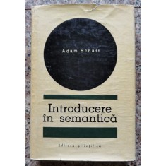 Introducere In Semantica - Adam Schaff , A76