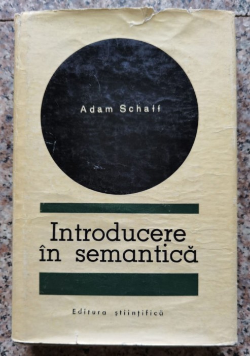 Introducere In Semantica - Adam Schaff , A76