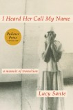 I Heard Her Call My Name: A Memoir of Transition