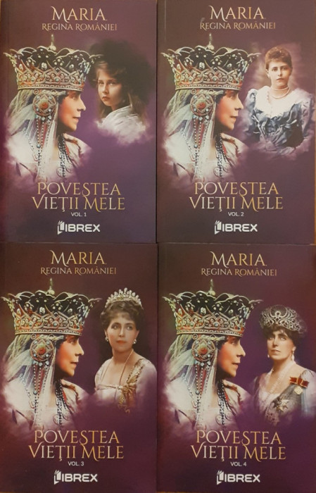 Povestea vietii mele Regina Maria 4 volume