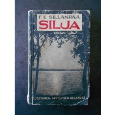 F. E. SILLANPAA - SILJA SAU TRISTETEA UNEI VIETI NEIMPLINITE (1942)