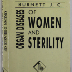 ORGAN DISEAS OF WOMEN AND STERILITY by BURNETT J.C. , 2000
