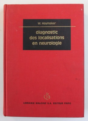 DIAGNOSTIC DES LOCALISATIONS EN NEUROLOGIE par W. HAYMAKER , 1972 foto