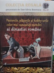 Dan Silviu Boerescu - Pasiunile, placerile si hobby-urile celor mai cunoscuti membri ai dinastiei romane foto