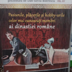 Dan Silviu Boerescu - Pasiunile, placerile si hobby-urile celor mai cunoscuti membri ai dinastiei romane