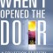When I Opened The Door - A Collection of Poetry