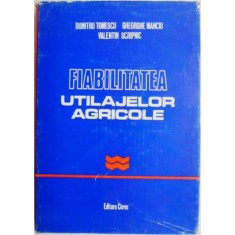 Fiabilitatea utilajelor agricole &ndash; Dumitru Tomescu