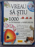VREAU SA STIU - 1000 DE INTREBARI SI RASPUNSURI, 1989, 192 pag, Teora