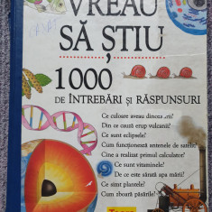 VREAU SA STIU - 1000 DE INTREBARI SI RASPUNSURI, 1989, 192 pag, Teora