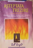 ASTEPTATA TREZIRE-BILL BRIGHT-253100