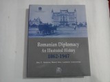ROMANIAN DIPLOMACY AN ILLUSTRATED HISTORY 1862-1947 - Giurescu