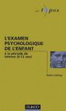 L&#039;examen psychologique de l&#039;enfant &agrave; la p&eacute;riode de latence (6-12 ans) | Rosine Debray, Dunod
