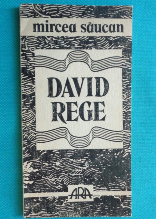 Mircea Saucan &ndash; David rege ( prima editie )