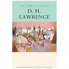 The Complete Poems of D.H. Lawrence - Paperback brosat - D.H. Lawrence - Wordsworth Editions Ltd