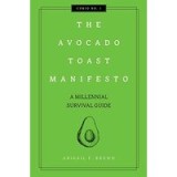 Avocado Toast Manifesto