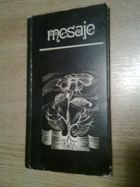 Mesaje - versuri, proza, teatru, eseuri scrise de universitari bucuresteni (1981
