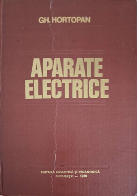 APARATE ELECTRICE. PRINCIPII SI APLICATII-GH. HORTOPAN foto