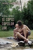 Si copiii copiilor lor - Nicolas Mathieu - Editura Grupul Art