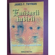 Emisarii iubirii Copiii speciali se adreseaza lumii-James F.Twyman