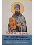 L. S. Desartovi - Sfantul Efrem Cel Nou, luminatorul celor care invata sau au de trecut examene ori incercari (Editia: 2015)