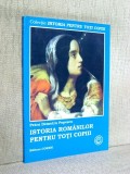 Istoria Romanilor pentru toti copii - Petru Demetru Popescu