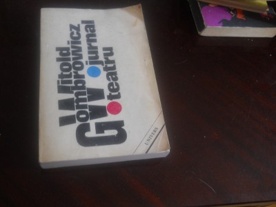 Witold Gombrowicz- Jurnal. Teatru,1988, trad. Olga Zaicik,prefata Romul Munteanu foto