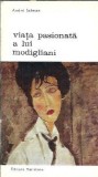 Viata pasionata a lui Modigliani - Andre Salmon