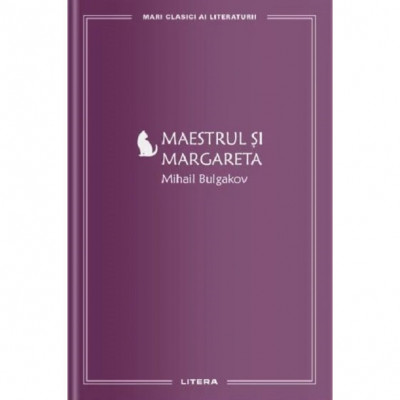 Maestrul si Margareta - Mihail Bulgakov, editia 2022 foto