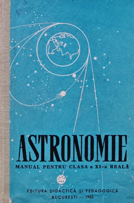 Astronomie. Manual pentru clasa a XI-a reala - 1963 (BB12)