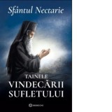 Tainele vindecarii sufletului - Sfantul Nectarie din Eghina