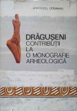 DRAGUSENI. CONTRIBUTII LA O MONOGRAFIE ARHEOLOGICA-ARISTOTEL CRISMARU