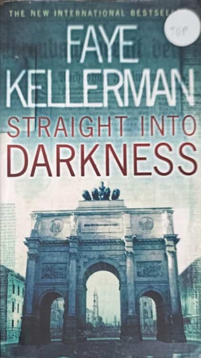 STRAIGHT INTO DARKNESS-FAYE KELLERMAN-153382