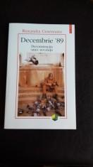 DECEMBRIE 89. DECONSTRUCTIA UNEI REVOLUTII - RUXANDRA CESEREANU foto