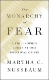 The Monarchy of Fear | Martha C. Nussbaum, 2016, Simon &amp; Schuster