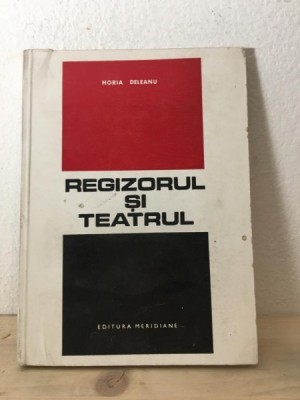 Hora Deleanu - Regizorul si Teatrul foto