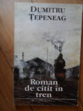 Roman De Citit In Tren - Dumitru Tepeneag ,531918