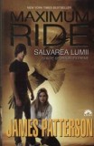 Maximum Ride. Salvarea lumii si alte sporturi extreme. Volumul 3 (carte cu defect minor)/James Patterson