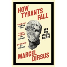 How Tyrants Fall - Marcel Dirsus
