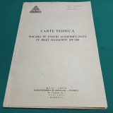 CARTE TEHNICĂ MACARA PE PNEURI AUTOPROPULSATĂ CU BRAȚ TELESCOPIC HT-160 *43