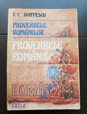 Proverbele rom&amp;acirc;nilor - I. C. Hințescu foto