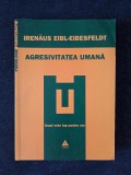 Agresivitatea umana &ndash; Irenaus Eibl-Eibesfeldt